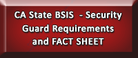 CA State BSIS Security Guard Requirement and FACT SHEET
